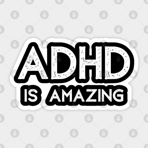 ADHD is Amazing Attention Deficit Sticker by MalibuSun